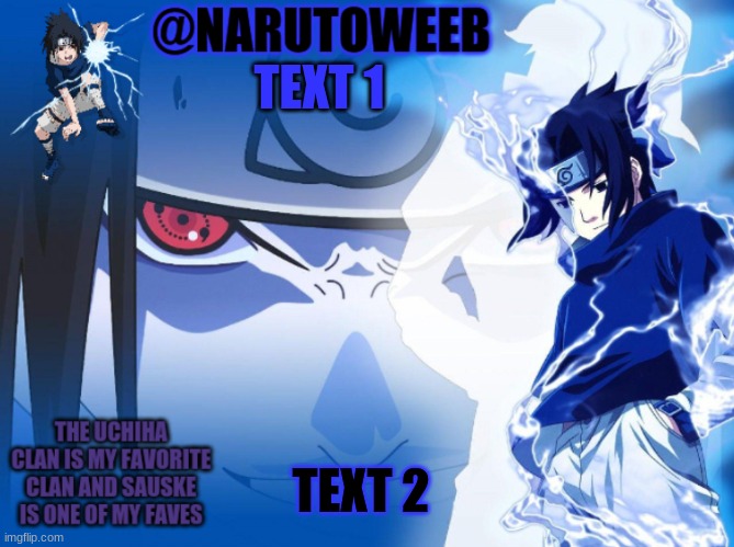 sasuke cuz yes | TEXT 1; TEXT 2 | made w/ Imgflip meme maker