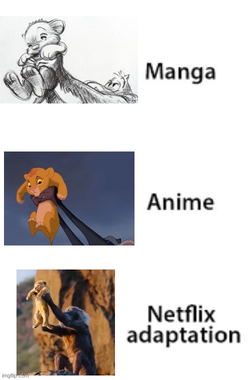 Manga Anime Netflix Adaption | image tagged in manga anime netflix adaption,lion king | made w/ Imgflip meme maker
