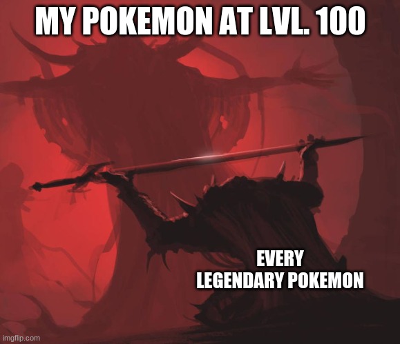 bow for me, rayquaza | MY POKEMON AT LVL. 100; EVERY LEGENDARY POKEMON | image tagged in man giving sword to larger man | made w/ Imgflip meme maker