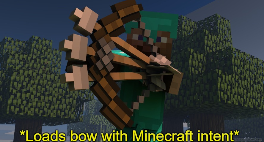 *Loads bow with Minecraft intent* Blank Meme Template