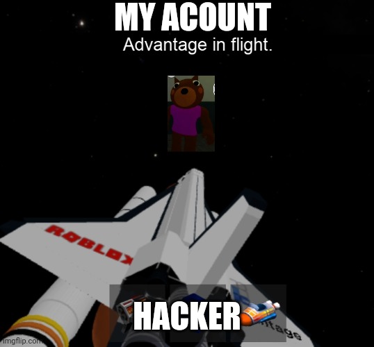 Roblox space | MY ACOUNT; HACKER | image tagged in roblox space,im hacked | made w/ Imgflip meme maker