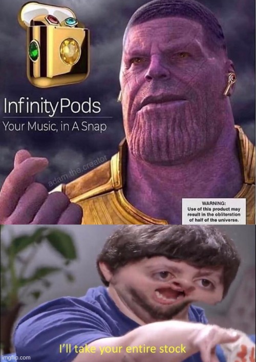 its beautiful | image tagged in memes,funny,avengers infinity war,airpods,jon tron ill take your entire stock,shut up and take my money fry | made w/ Imgflip meme maker