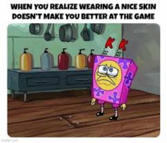 I found that out | image tagged in memes,funny,gaming,funny memes,spongebob,video games | made w/ Imgflip meme maker