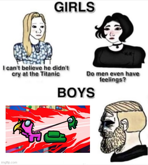 yes we do | image tagged in do men even have feelings | made w/ Imgflip meme maker