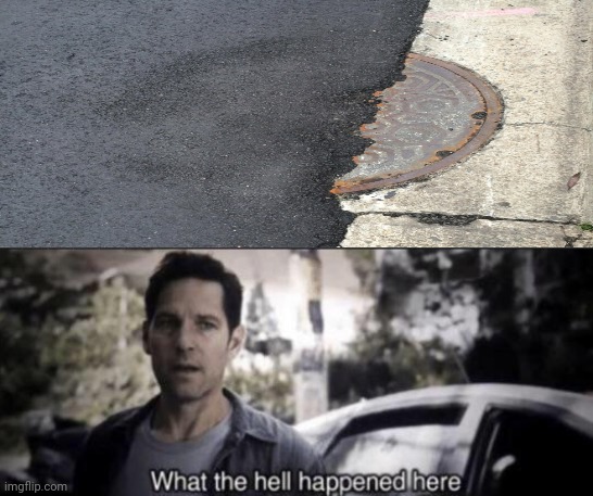 What have they done to you  manhole? | image tagged in what the hell happened here,sewer,memes,you had one job,design fails,manhole | made w/ Imgflip meme maker