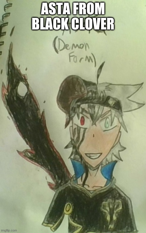 Astaaa is demonnnnn | ASTA FROM BLACK CLOVER | image tagged in black clover,demon,boy,drawing,why am i doing this,lol | made w/ Imgflip meme maker