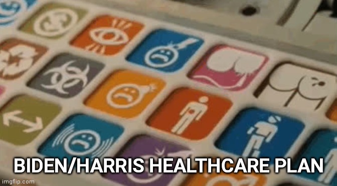 BIDEN/HARRIS HEALTHCARE PLAN | made w/ Imgflip meme maker