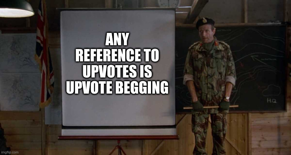 Army Speech | ANY REFERENCE TO UPVOTES IS UPVOTE BEGGING | image tagged in army speech | made w/ Imgflip meme maker