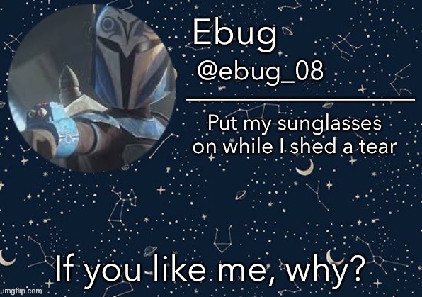 . | If you like me, why? | image tagged in ebug announcement edited | made w/ Imgflip meme maker