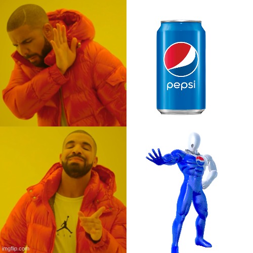 I like pepsi man but not pepsi | image tagged in drake hotline bling | made w/ Imgflip meme maker