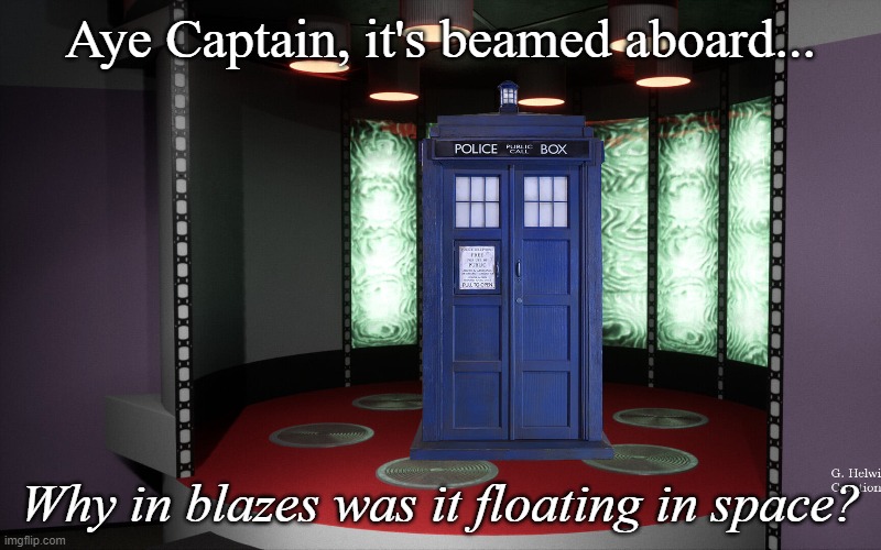4th season episode: Dr. McCoy's Second Opinion | Aye Captain, it's beamed aboard... Why in blazes was it floating in space? | image tagged in star trek,doctor who,mashup,scifi,funny memes | made w/ Imgflip meme maker