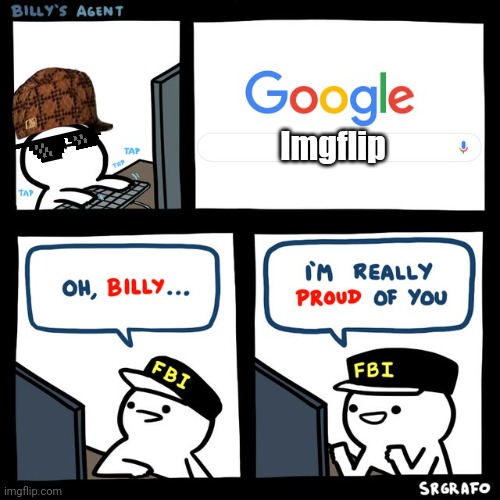 Billy's FBI Agent | Imgflip | image tagged in billy's fbi agent | made w/ Imgflip meme maker
