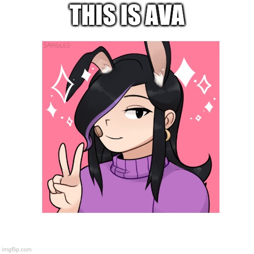 Ava is bi but she hides it | THIS IS AVA | made w/ Imgflip meme maker