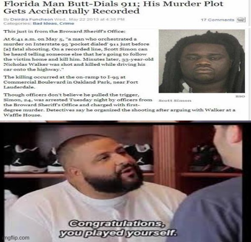 He Screwed Up XD | image tagged in congratulations you played yourself,now that's a lot of damage,meanwhile in florida,florida man,i see what you did there | made w/ Imgflip meme maker