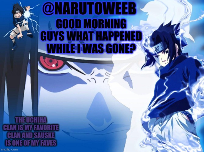 yes i made a new temp last night  yall like? | GOOD MORNING GUYS WHAT HAPPENED WHILE I WAS GONE? | made w/ Imgflip meme maker