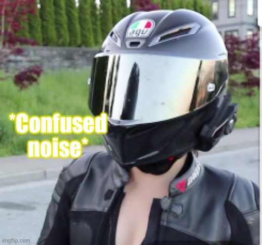 *Confused noise* | made w/ Imgflip meme maker