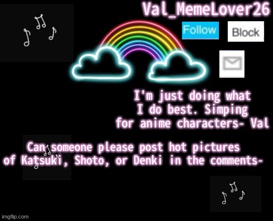 lmao don't judge me | Can someone please post hot pictures of Katsuki, Shoto, or Denki in the comments- | image tagged in val temp 6 | made w/ Imgflip meme maker