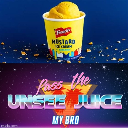 M U S T A R D. Ok back to school bye | image tagged in mustard ice cream | made w/ Imgflip meme maker