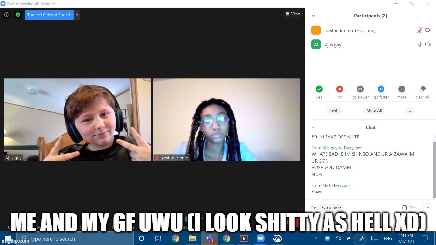 ME AND MY GF UWU (I LOOK SHITTY AS HELL XD) | made w/ Imgflip meme maker