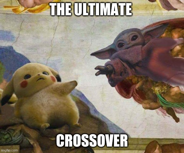 Pikachu and Baby Yoda | THE ULTIMATE; CROSSOVER | image tagged in pikachu and baby yoda | made w/ Imgflip meme maker