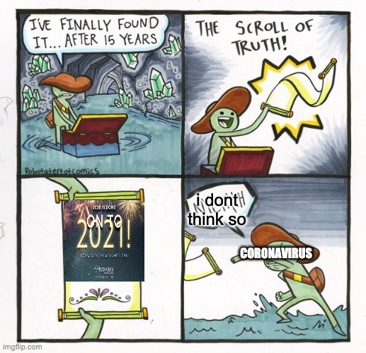 The Scroll Of Truth | i dont think so; CORONAVIRUS | image tagged in memes,the scroll of truth | made w/ Imgflip meme maker