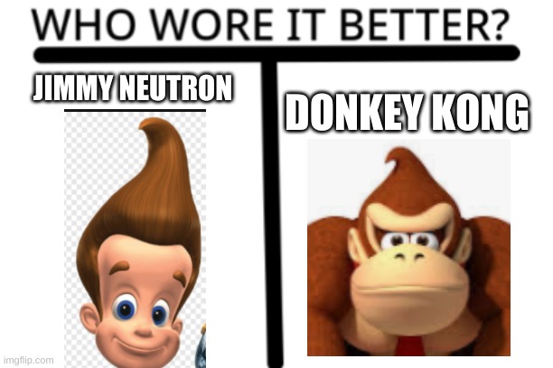 Who wore it better? | JIMMY NEUTRON; DONKEY KONG | image tagged in who wore it better | made w/ Imgflip meme maker