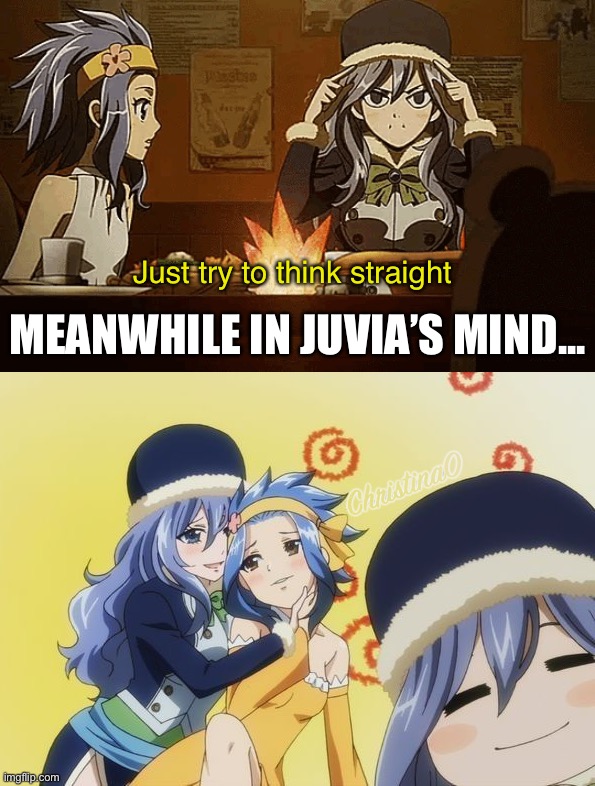 Yuri on mind - Fairy Tail Meme | Just try to think straight; MEANWHILE IN JUVIA’S MIND... | image tagged in yuri,lgbt,fairy tail,fairy tail meme,juvia lockser,levy mcgarden | made w/ Imgflip meme maker