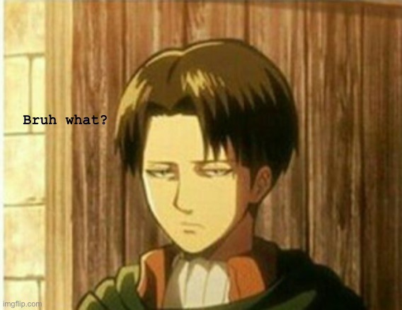 Bruh what? | made w/ Imgflip meme maker