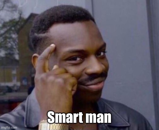 black guy pointing at head | Smart man | image tagged in black guy pointing at head | made w/ Imgflip meme maker