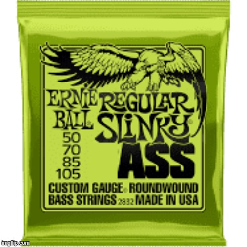 slinky ass | image tagged in bass | made w/ Imgflip meme maker