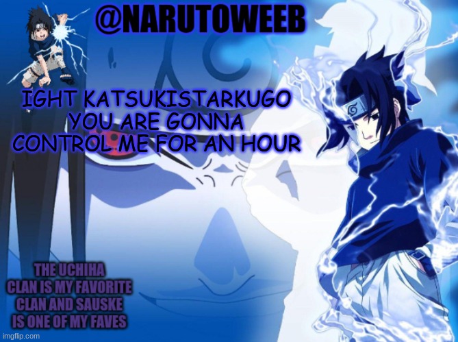 bet | IGHT KATSUKISTARKUGO YOU ARE GONNA CONTROL ME FOR AN HOUR | made w/ Imgflip meme maker