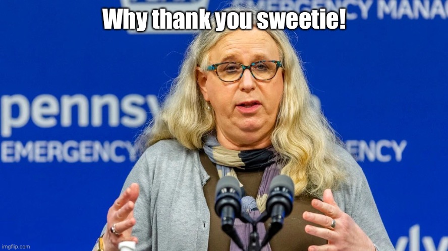 Why thank you sweetie! | made w/ Imgflip meme maker