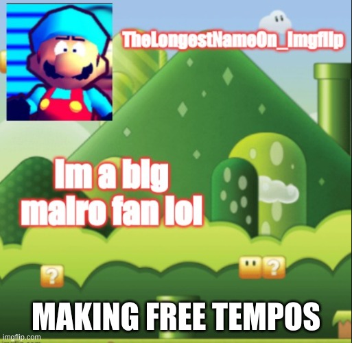 making free tempos | MAKING FREE TEMPOS | image tagged in my tempo | made w/ Imgflip meme maker