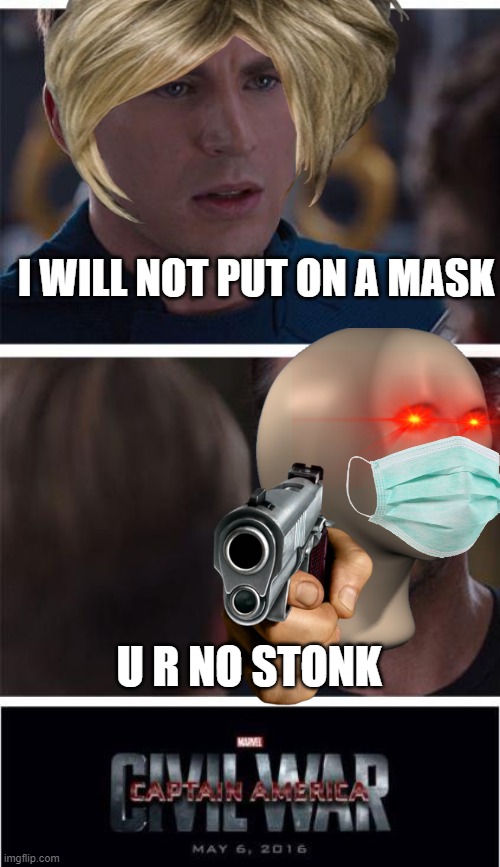 karen is no stonk | I WILL NOT PUT ON A MASK; U R NO STONK | image tagged in memes,marvel civil war 1 | made w/ Imgflip meme maker