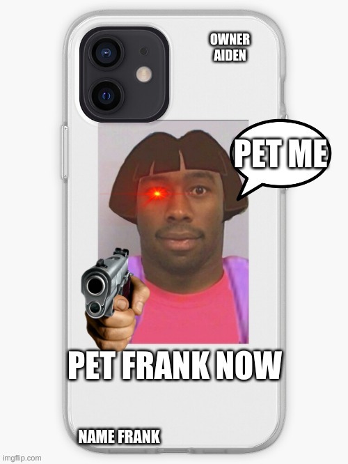 HIS NAME IS FRANK | image tagged in funny,lol | made w/ Imgflip meme maker