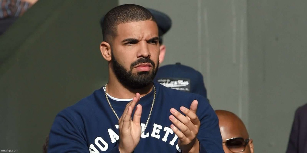 Drake Clapping | image tagged in drake clapping | made w/ Imgflip meme maker