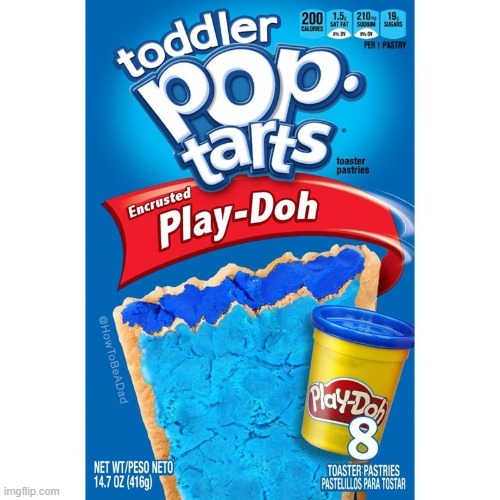 thank god this aint real | image tagged in messed up,pop tarts,images,nooooooooo | made w/ Imgflip meme maker