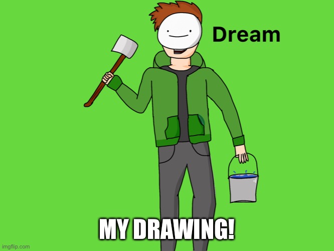 MY DRAWING! | made w/ Imgflip meme maker