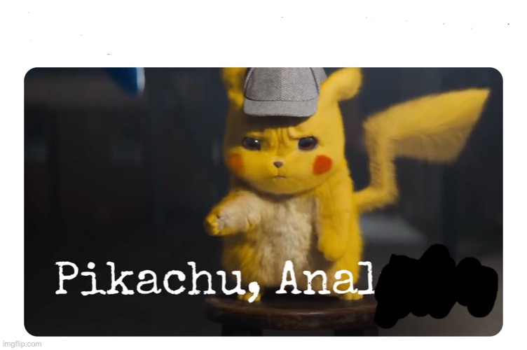 Pikachu, Analysis | image tagged in pikachu analysis | made w/ Imgflip meme maker