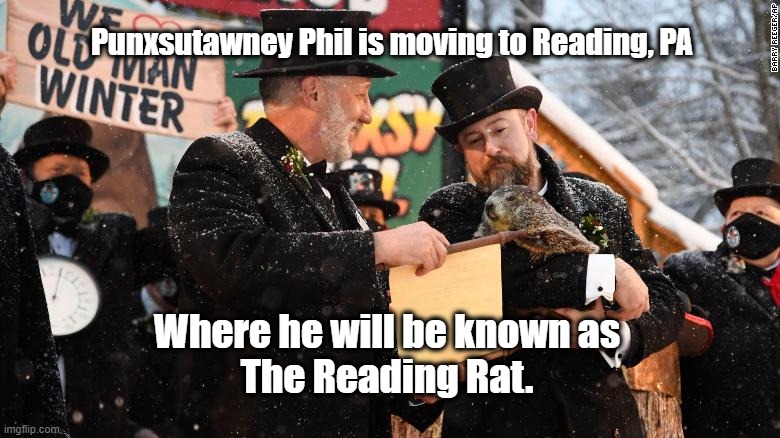 Phil sees his shadow for the LAST time. | Punxsutawney Phil is moving to Reading, PA; Where he will be known as
The Reading Rat. | image tagged in groundhog day,punxsutawney phil,reading,shadow,winter | made w/ Imgflip meme maker