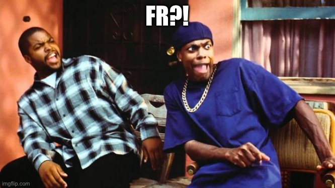 Ice Cube Damn | FR?! | image tagged in ice cube damn | made w/ Imgflip meme maker