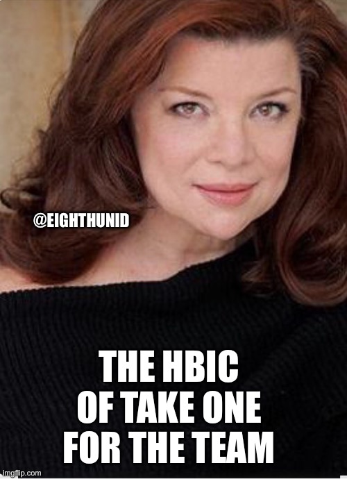 HBIC | @EIGHTHUNID; THE HBIC
OF TAKE ONE
FOR THE TEAM | image tagged in sexy women | made w/ Imgflip meme maker