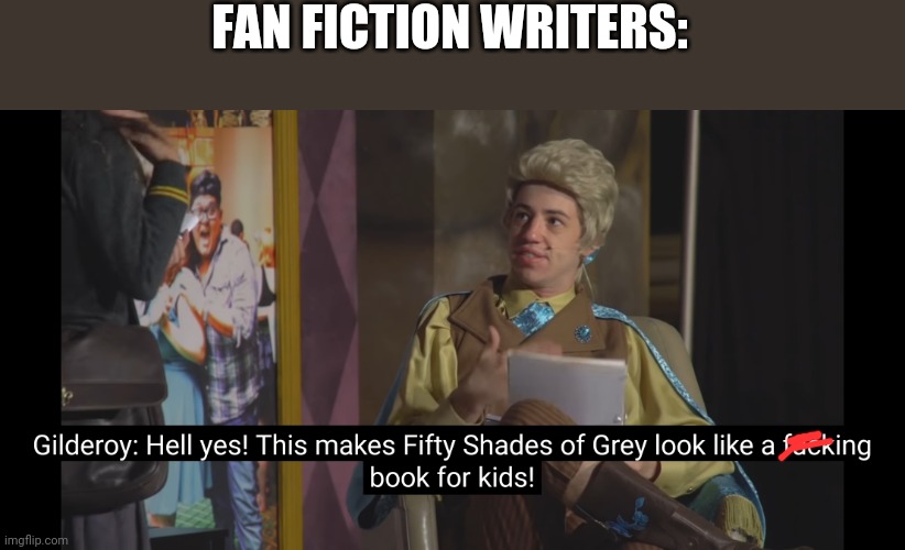 FAN FICTION | FAN FICTION WRITERS: | made w/ Imgflip meme maker