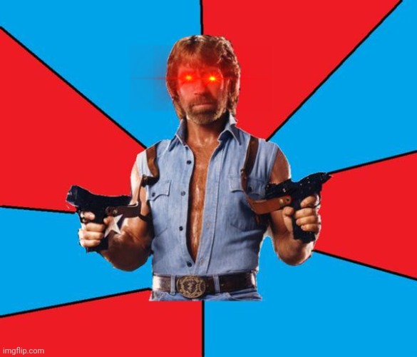 Chuck Norris With Guns Meme | image tagged in memes,chuck norris with guns,chuck norris | made w/ Imgflip meme maker