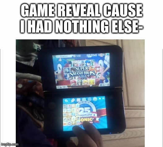 what you think? | GAME REVEAL CAUSE I HAD NOTHING ELSE- | image tagged in white background | made w/ Imgflip meme maker