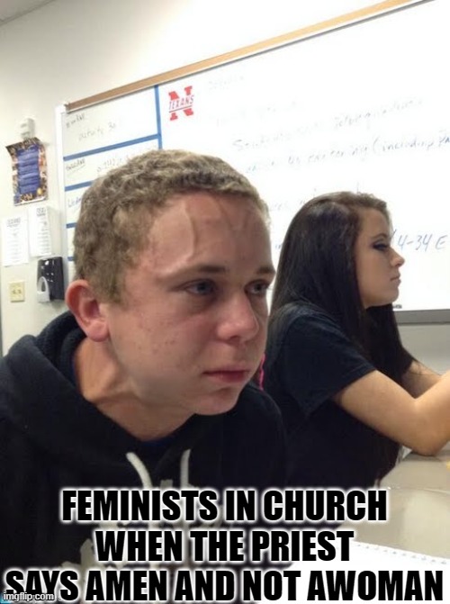 cough guy | FEMINISTS IN CHURCH WHEN THE PRIEST SAYS AMEN AND NOT AWOMAN | image tagged in cough guy,feminist,triggered feminist,angry feminist,bruh,lmao | made w/ Imgflip meme maker