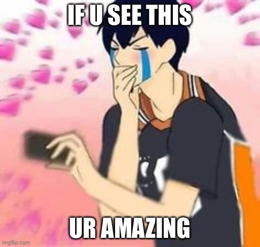 Always was | IF U SEE THIS; UR AMAZING | image tagged in b e c u z y e s | made w/ Imgflip meme maker