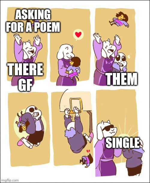 get dunked on | THERE GF ASKING FOR A POEM THEM SINGLE | image tagged in get dunked on | made w/ Imgflip meme maker