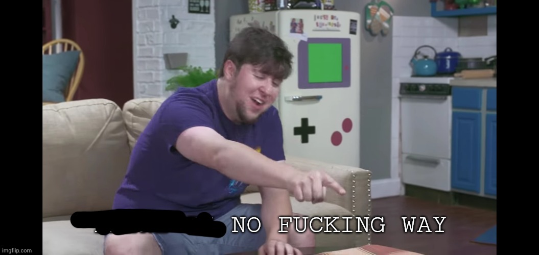 There is no fucking way | image tagged in there is no fucking way | made w/ Imgflip meme maker
