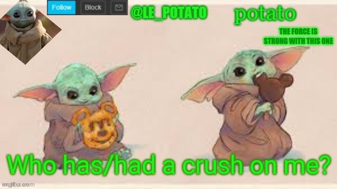 Who has/had a crush on me? | made w/ Imgflip meme maker